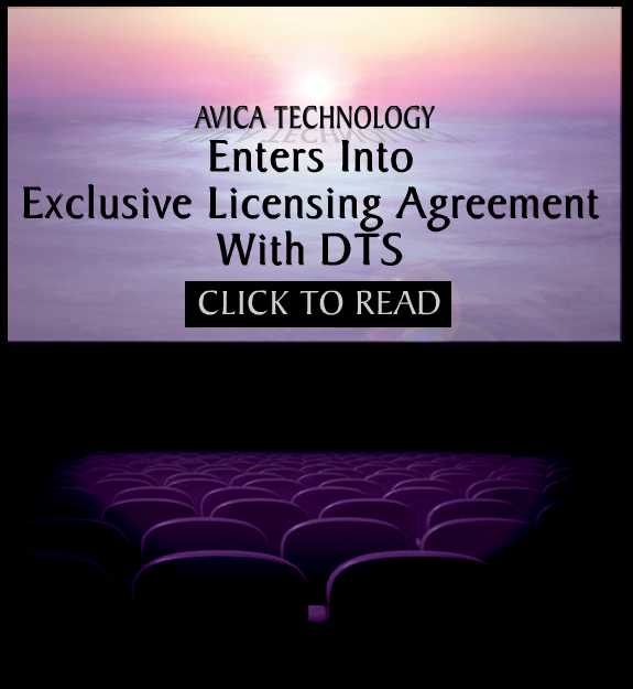 Avica Technology Corporation is proud to announce that it has entered into an exclusive licensing agreement with DTSe